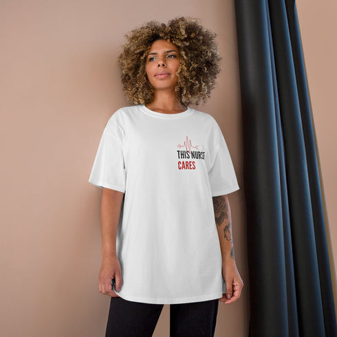 This Nurse Cares Champion T-Shirt