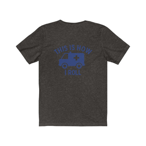 This Is How I Roll Short Sleeve Tee