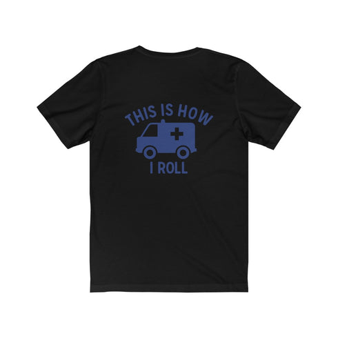 This Is How I Roll Short Sleeve Tee