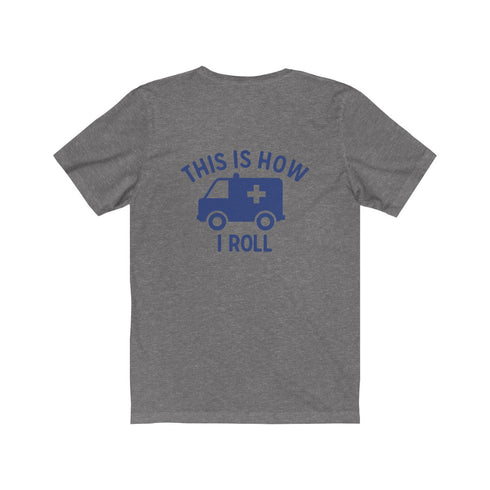 This Is How I Roll Short Sleeve Tee