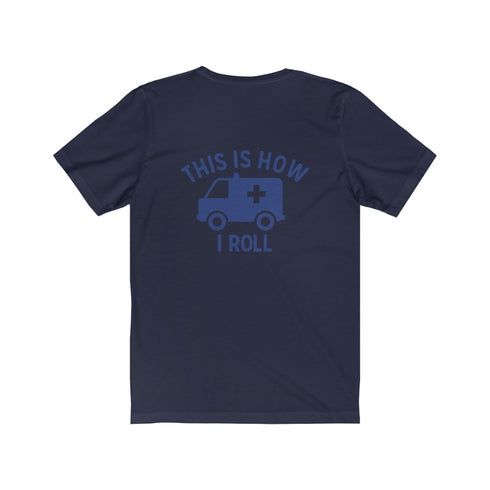 This Is How I Roll Short Sleeve Tee