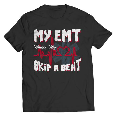 My EMT Makes My Heart Skip A Beat - Unisex Shirt