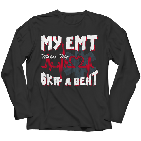My EMT Makes My Heart Skip A Beat - Unisex Shirt