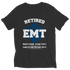 Retired EMT Been There Done That - Unisex Shirt
