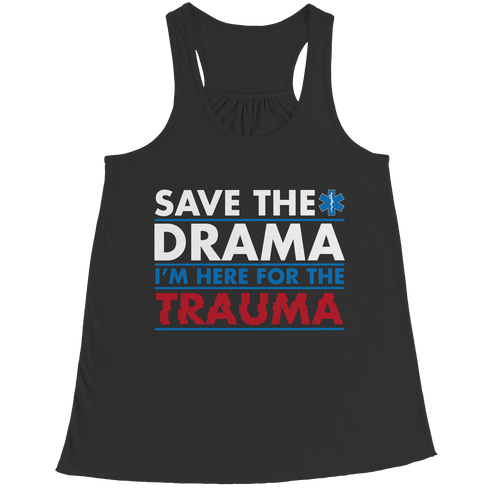 Save The Drama I'm Here For The Trauma - Unisex Shirt