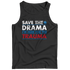 Save The Drama I'm Here For The Trauma - Unisex Shirt