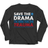 Save The Drama I'm Here For The Trauma - Unisex Shirt