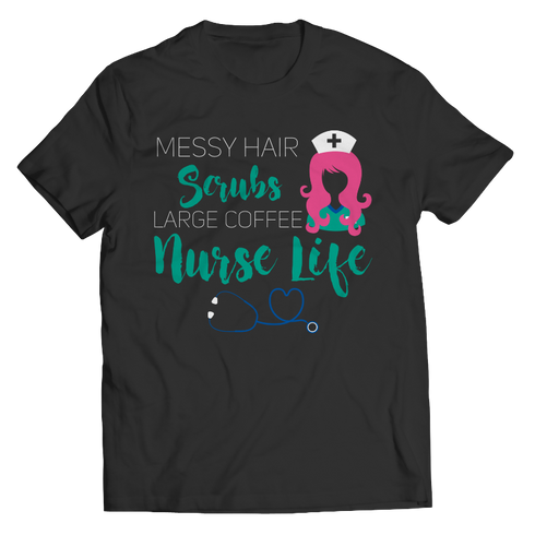 Messy Hair, Scrubs, Large Coffee, Nurse Life